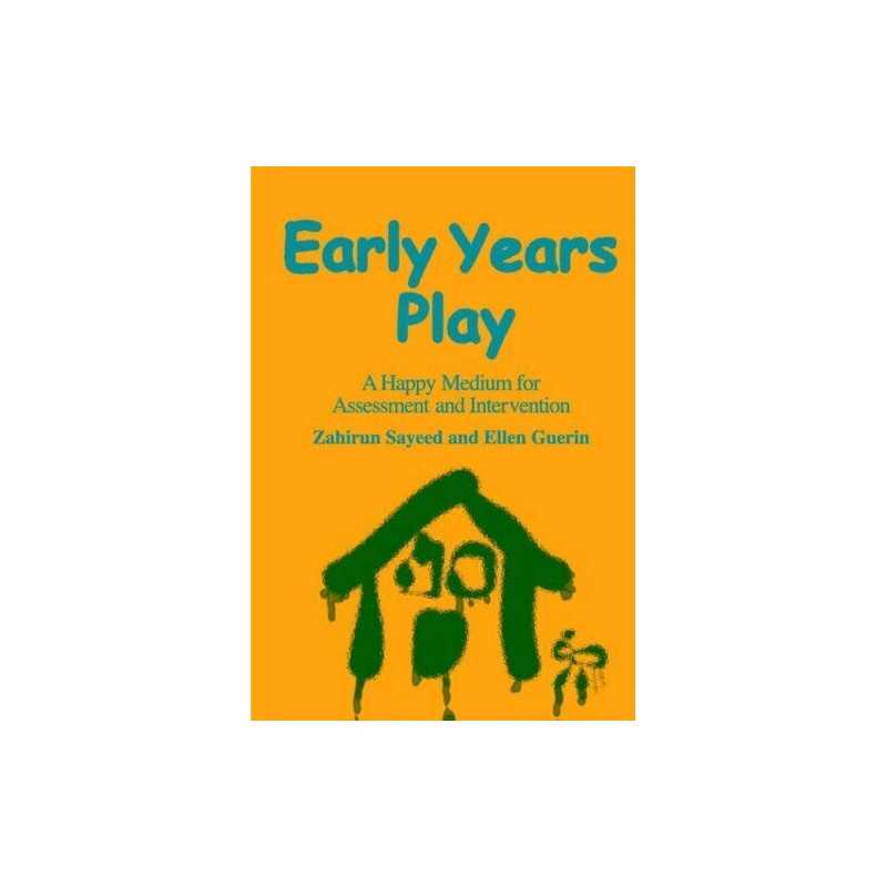 Early Years Play. . a Happy Medium ..., Sayeed, Zahirun