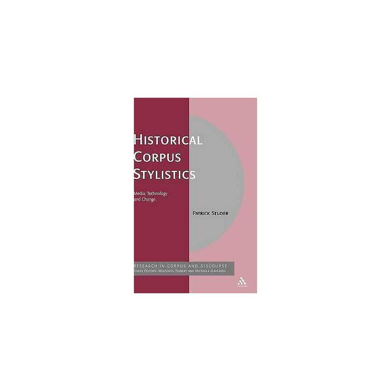 Historical Corpus Stylistics - 9780826494306