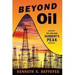 Beyond Oil: The View from Hubberts..., Deffeyes, Kenne