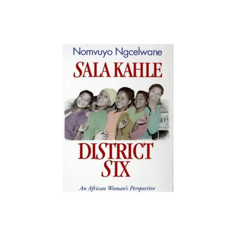 Sala Kahle District Six: An African Womans P... by Ngcelwane, Nomvuyo Paperback