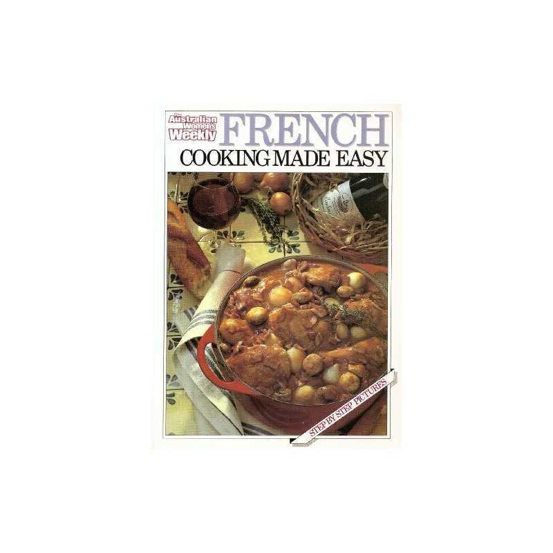 French Cooking Made Easy (Australian Women... by Womens Weekly / AWW Paperback