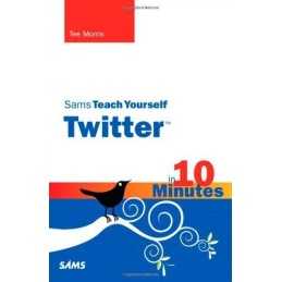 Sams Teach Yourself Twitter in 10 Minutes, Morris, Tee