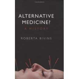 Alternative Medicine?: A History, Bivins, Roberta