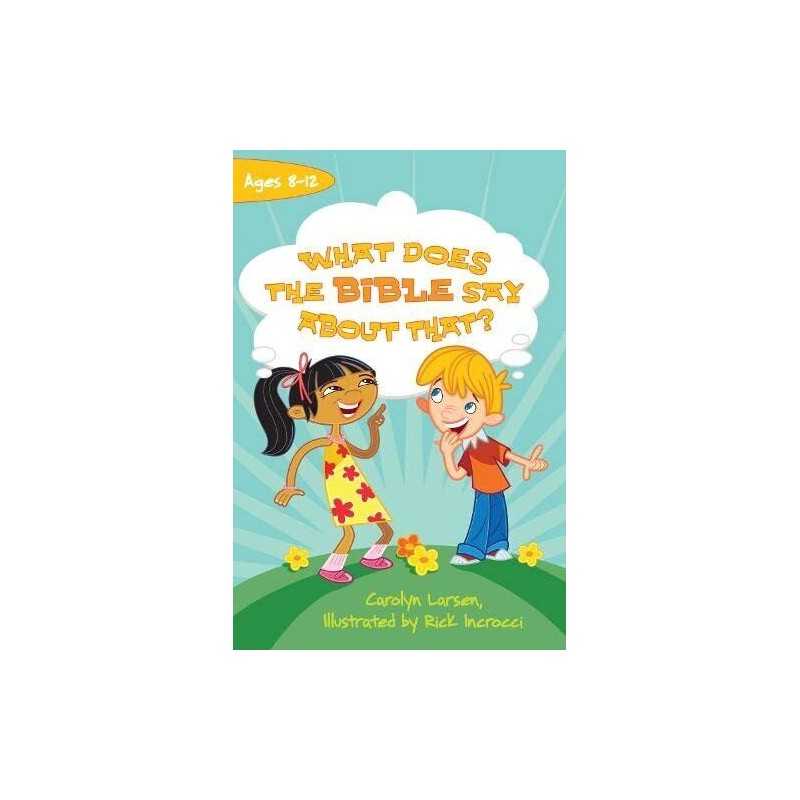 What Does the Bible Say about That?, Carolyn Larsen