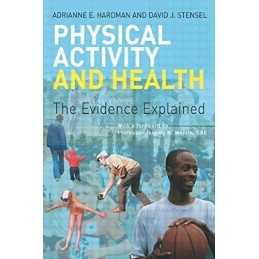Physical Activity and Health: The Evidence Exp... by Stensel, David J. Paperback