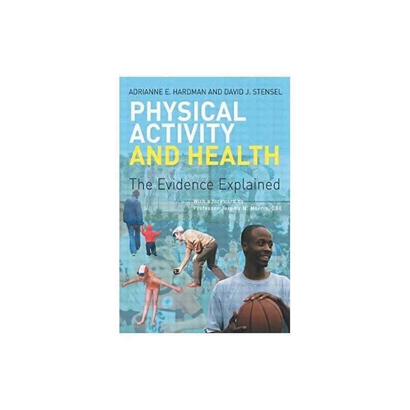 Physical Activity and Health: The Evidence Exp... by Stensel, David J. Paperback