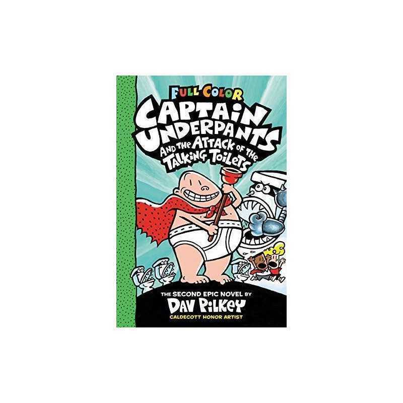 Captain Underpants and the Attack of the Talking Toilets: Colo... by Pilkey, Dav