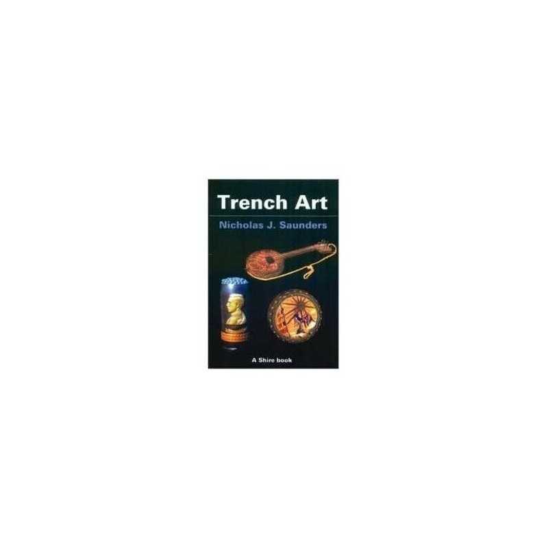 Trench Art (Shire Album) (Shire Album S.) by Saunders, Nicholas J. Paperback The
