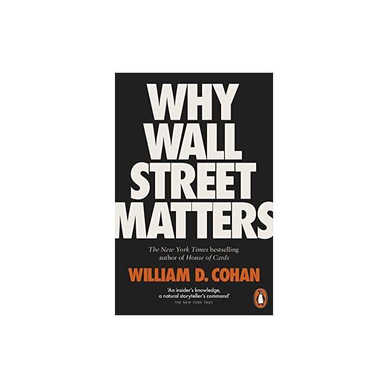 Why Wall Street Matters, Cohan, William D.