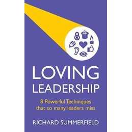 Loving Leadership: 8 Powerful Techn..., Summerfield, Ri