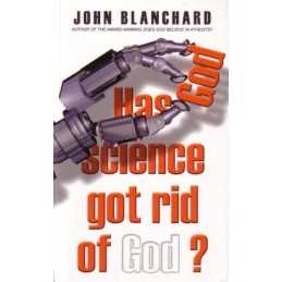 Has Science Got Rid of God?, John Blanchard