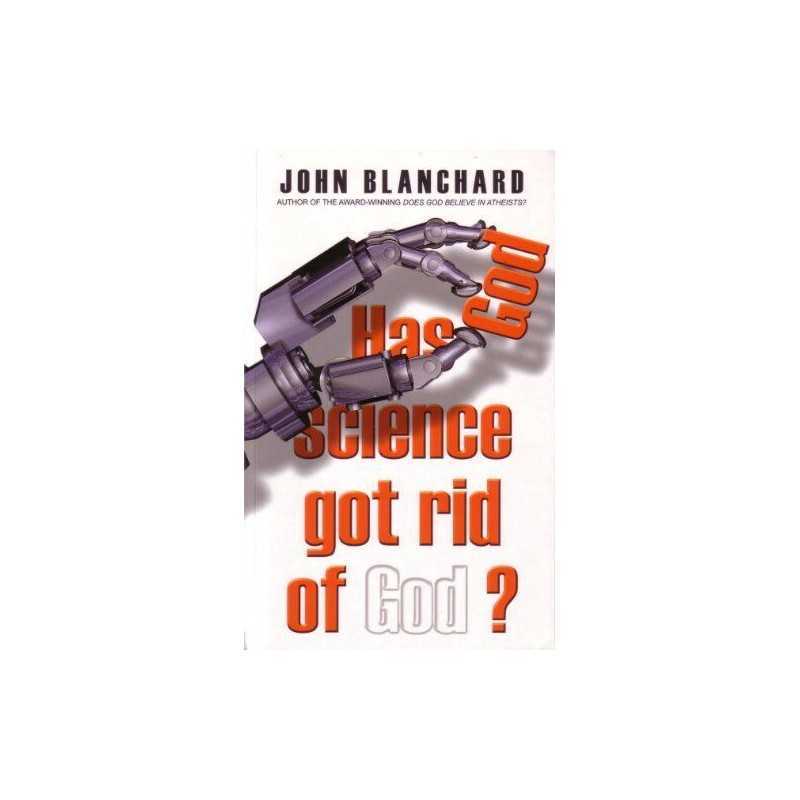 Has Science Got Rid of God?, John Blanchard
