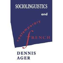 Sociolinguistics and Contemporary French, Ager, Dennis