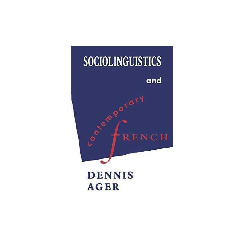 Sociolinguistics and Contemporary French, Ager, Dennis