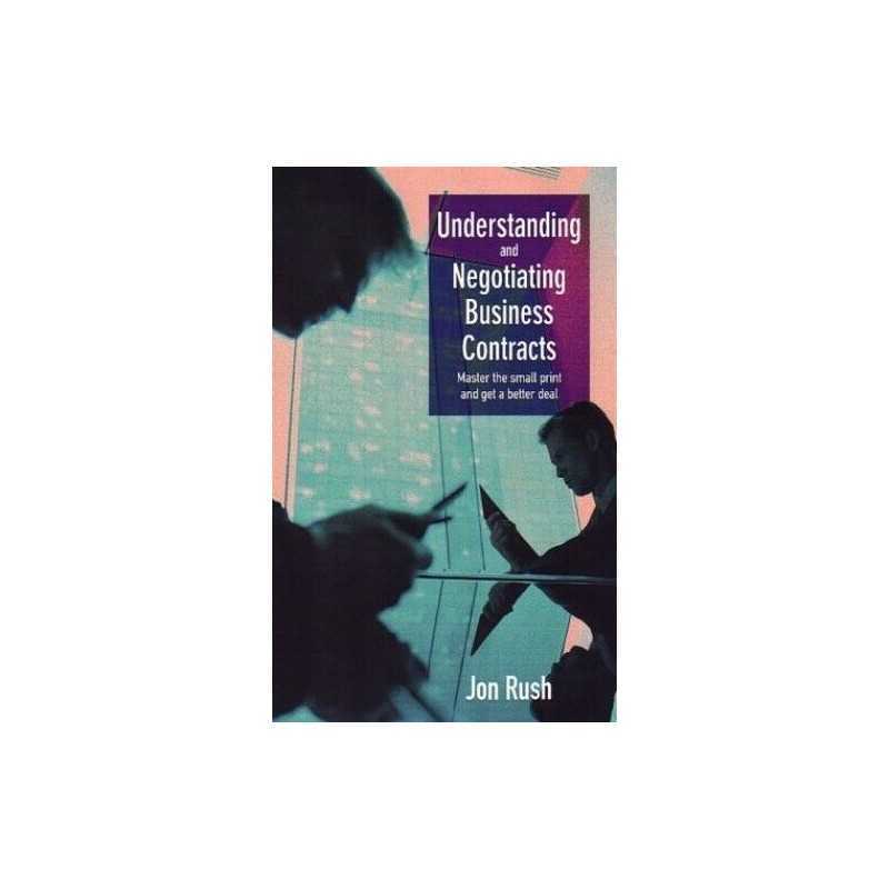 Understanding and Negotiating Contracts: Master the Sm... by Rush, Jon Paperback