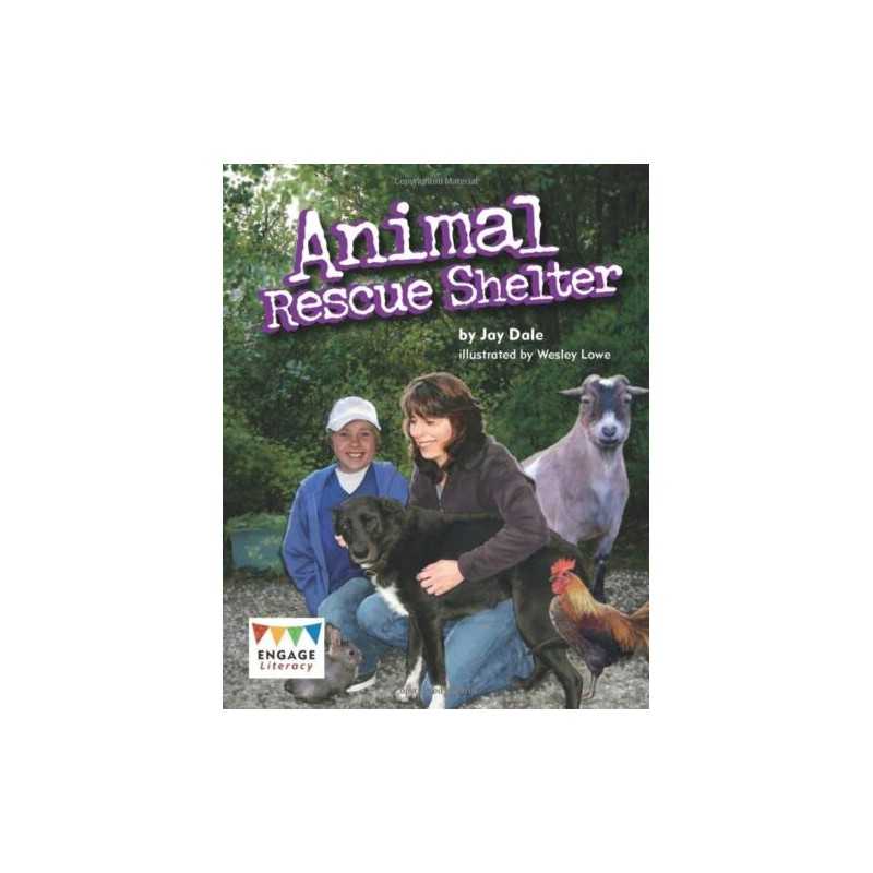 Animal Rescue Shelter (Engage Literacy Gold) by Dale, Jay Book  Fast