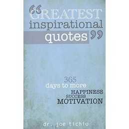 Greatest Inspirational Quotes: 365 days to more Happiness, Suc... by Tichio, Joe
