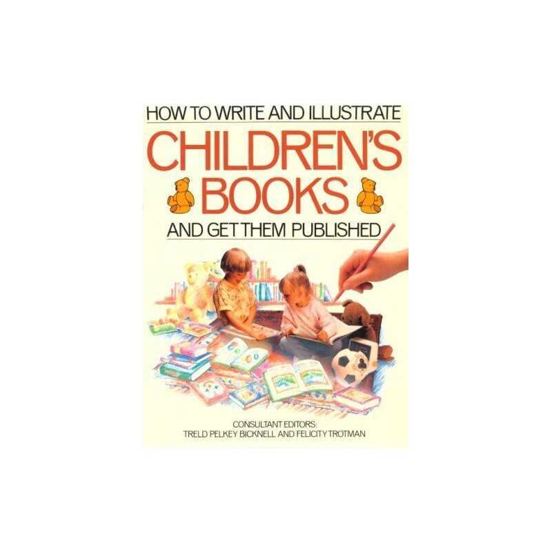 How to Write & Illustrate Childrens Books - And Get Them Publ... Paperback Book