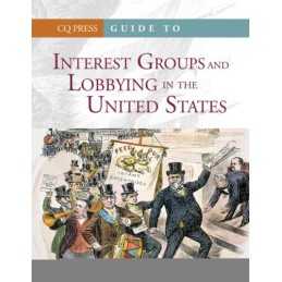 Guide to Interest Groups and Lobbying in the United States - 9781604264579
