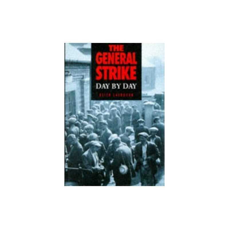 The General Strike Day by Day (History) by Laybourn, Keith Hardback Book The