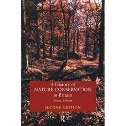 A History of Nature Conservation in Britain, Second... by Evans, David Paperback