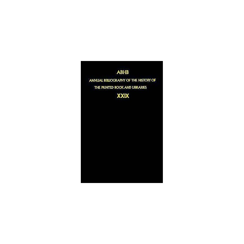 Annual Bibliography of the History of the Printed Book and Li... - 9781402002373