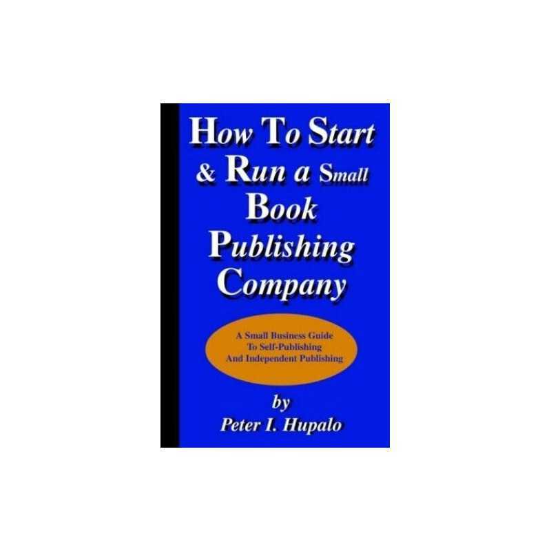 How To Start And Run A Small Book P..., Hupalo, Peter I