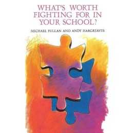 Whats Worth Fighting for in Your School?, Fullan, .