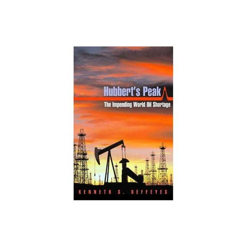 Hubbert?s Peak – The Impending Worl..., Deffeyes, Kenne