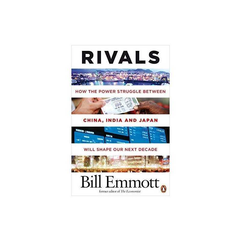 Rivals: How the power struggle between..., Emmott, Bill