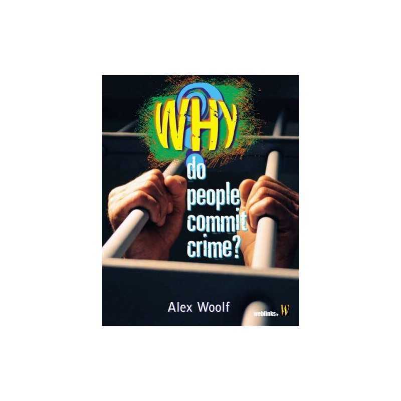 Why Do People Commit Crime?, Woolf, Alex