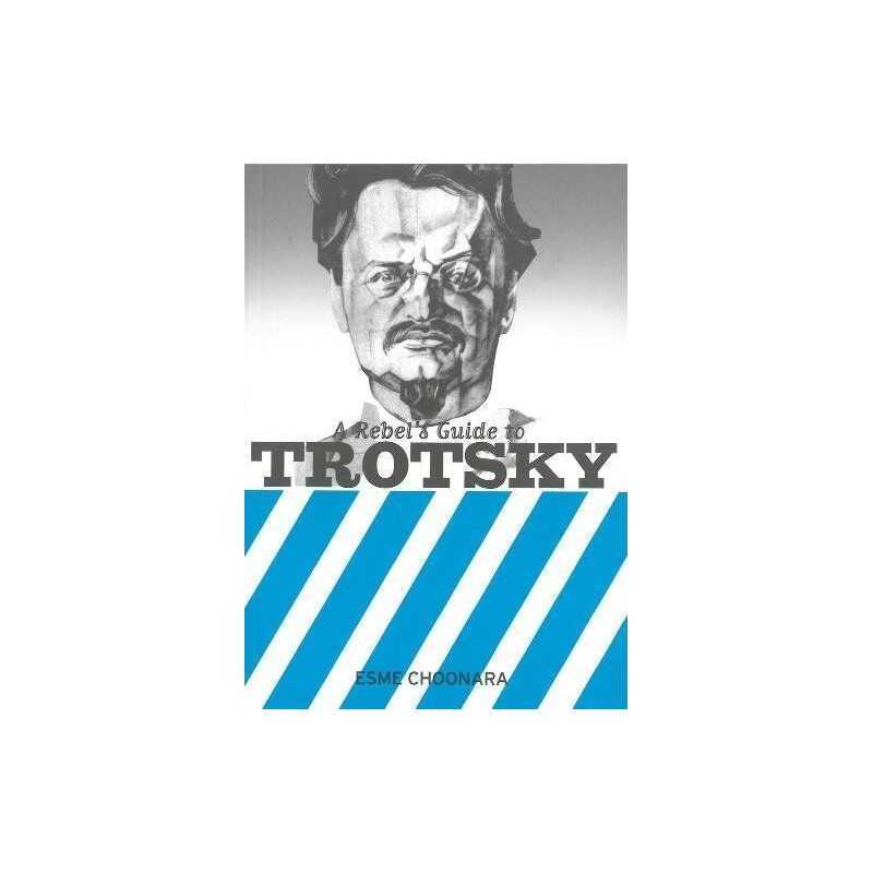 A Rebels Guide To Trotsky by Choonara, Esme Paperback Book