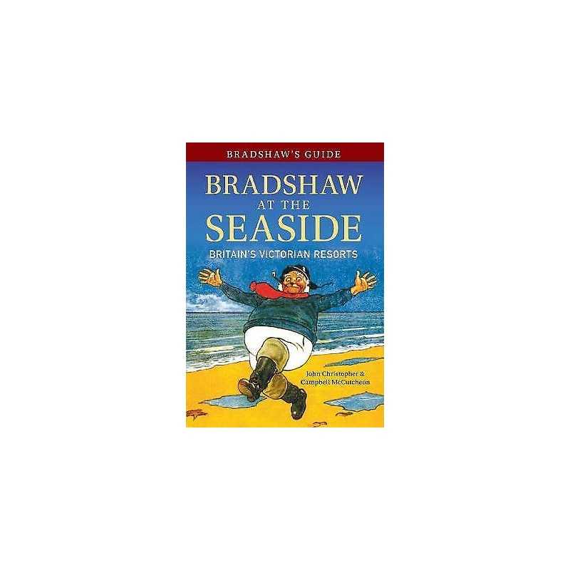 Bradshaws Guide Bradshaw at the Seaside - 9781445643823