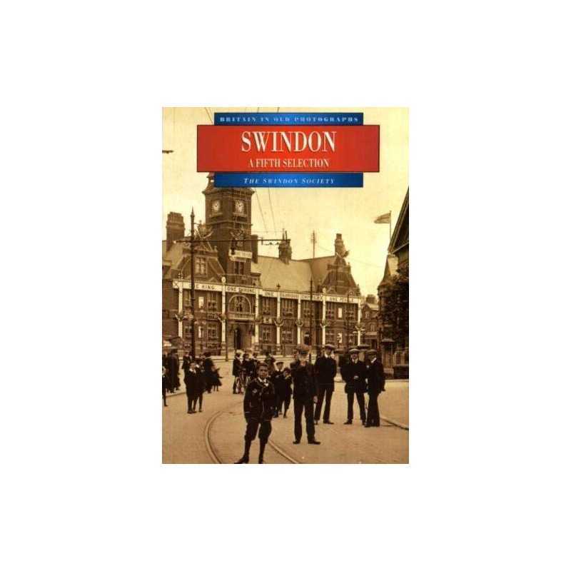Swindon in Old Photographs: A Fifth Selection (... by Bridgeman, Brian Paperback