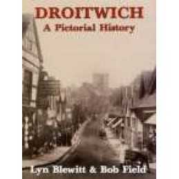 Droitwich: A Pictorial History (Pictorial History Seri... by Field, Bob Hardback