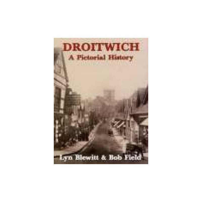 Droitwich: A Pictorial History (Pictorial History Seri... by Field, Bob Hardback