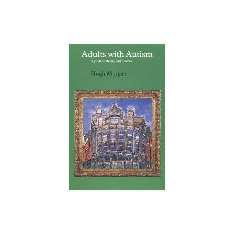 Adults with Autism: A Guide to Theory and Practice by Morgan, Hugh Paperback The