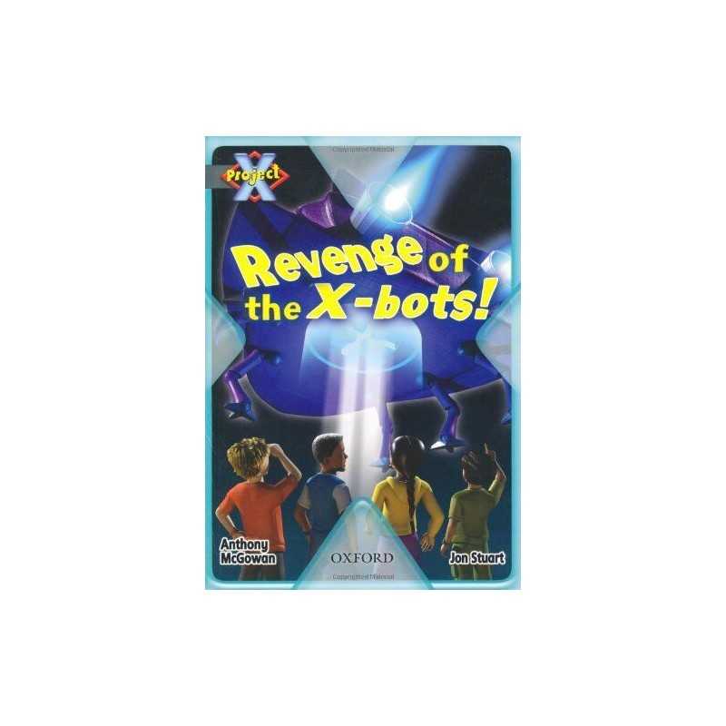 Project X: Great Escapes: Revenge of the X-bots! by McGowan, Anthony Paperback