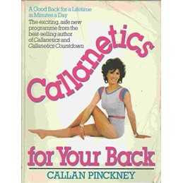 Callanetics for Your Back: A Good Back... by Pinckney, Callan Other printed item