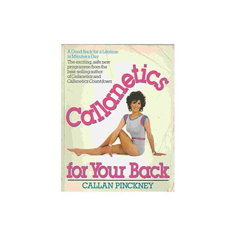 Callanetics for Your Back: A Good Back... by Pinckney, Callan Other printed item