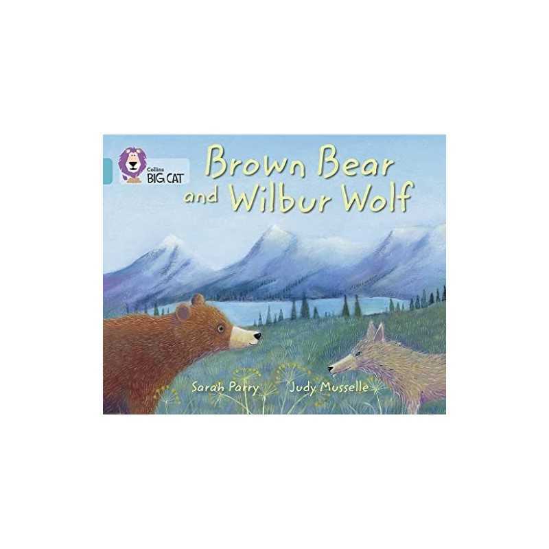 Brown Bear and Wilbur Wolf: Band 07/Turquoise (Collins Big Cat) by Parry, Sarah