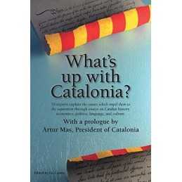 Whats up with Catalonia?: The causes w..., Castro, Liz