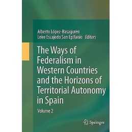 The Ways of Federalism in Western Countries and the Horizons ... - 9783662509173