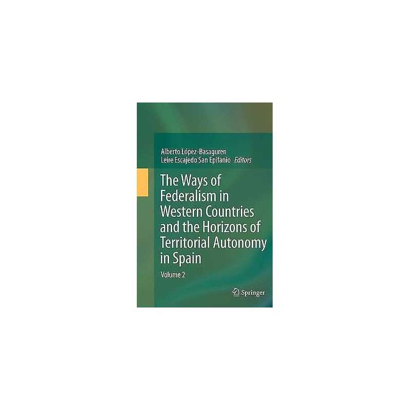 The Ways of Federalism in Western Countries and the Horizons ... - 9783662509173