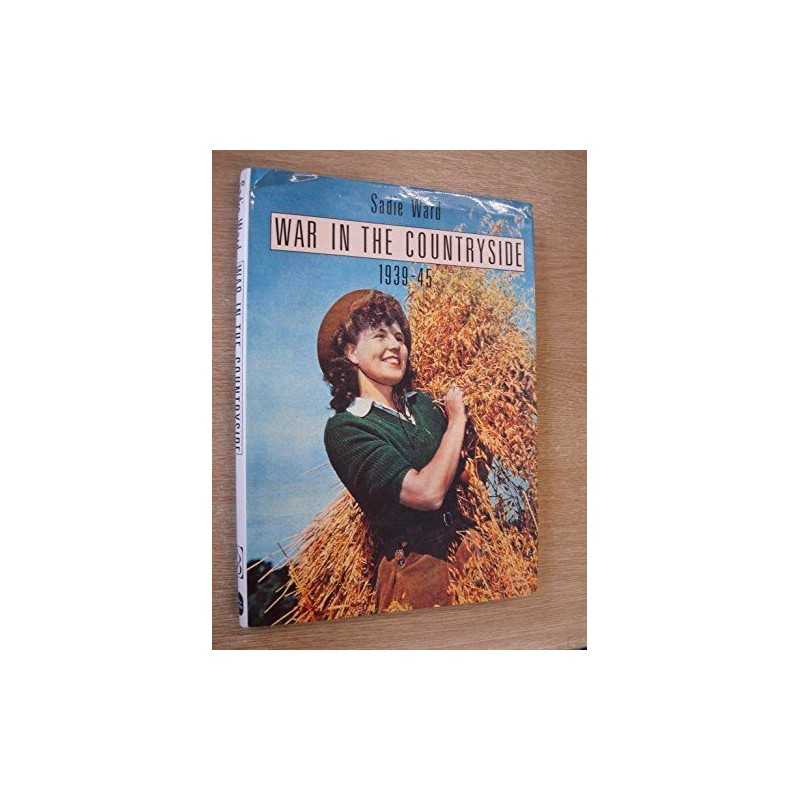 War in the Countryside, 1939-45 by Ward, Sadie B. Hardback Book  Fast