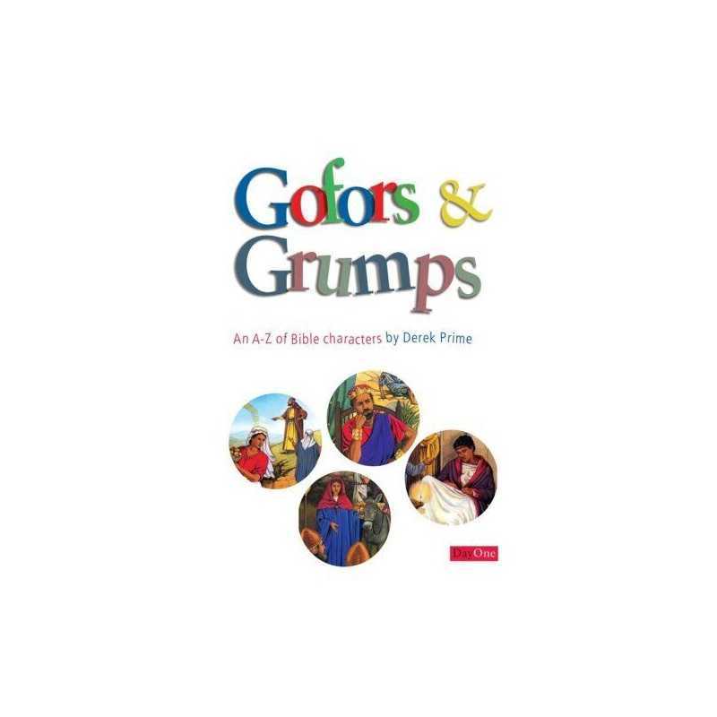Gofors and grumps: An A-Z of Bible Char..., Derek Prime