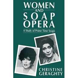 Women and Soap Opera: A Study of Prime Time ... by Geraghty, Christine Paperback