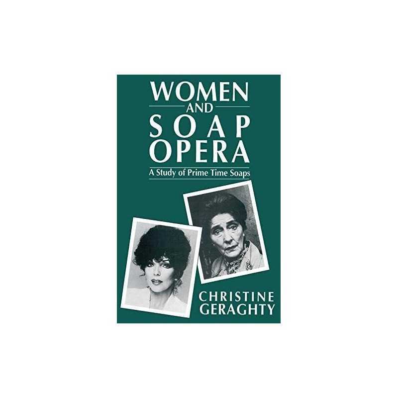 Women and Soap Opera: A Study of Prime Time ... by Geraghty, Christine Paperback
