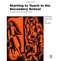 Starting to Teach in the Secondary School: A Compani...