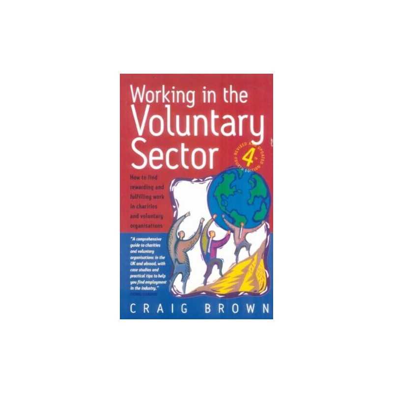Working in the Voluntary Sector: 4th edition: How t... by Brown, Craig Paperback
